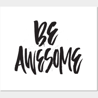 Be Awesome Posters and Art